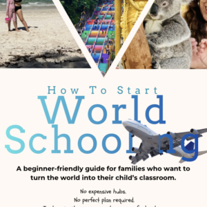 World Schooling Guide